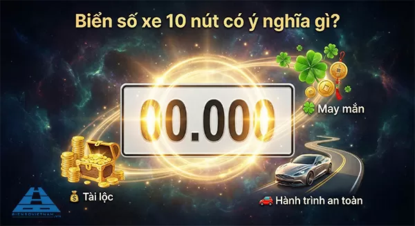 Biển số xe 10 nút có ý nghĩa gì mà ai cũng muốn biết?