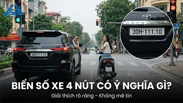 Giải đáp: Biển số xe 4 nút có ý nghĩa gì và ảnh hưởng ra sao