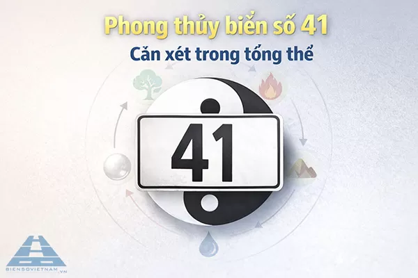 &yacute; nghĩa biển số xe 41 dưới g&oacute;c nh&igrave;n phong thuỷ