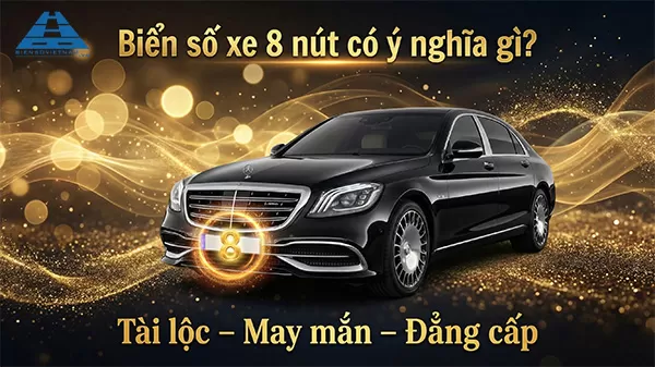 Biển số xe 8 nút có ý nghĩa gì? Gợi ý biển 8 nút mang tài lộc