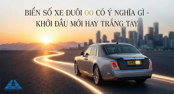Biển số xe đuôi 00 có ý nghĩa gì về vận mệnh và sự nghiệp?