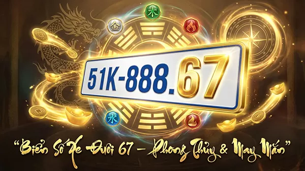 biển số xe đu&ocirc;i 67 l&agrave; g&igrave;