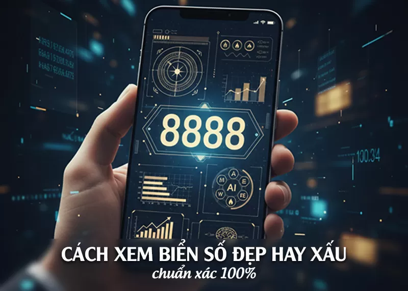 3 Cách xem biển số xe đẹp hay xấu chuẩn xác 100%