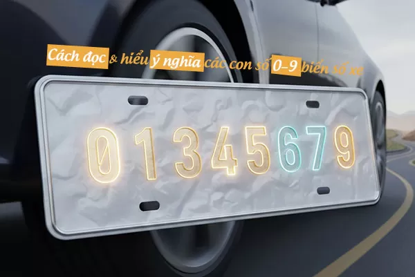 Cách đọc & hiểu ý nghĩa các con số 0–9 biển số xe chính xác nhất