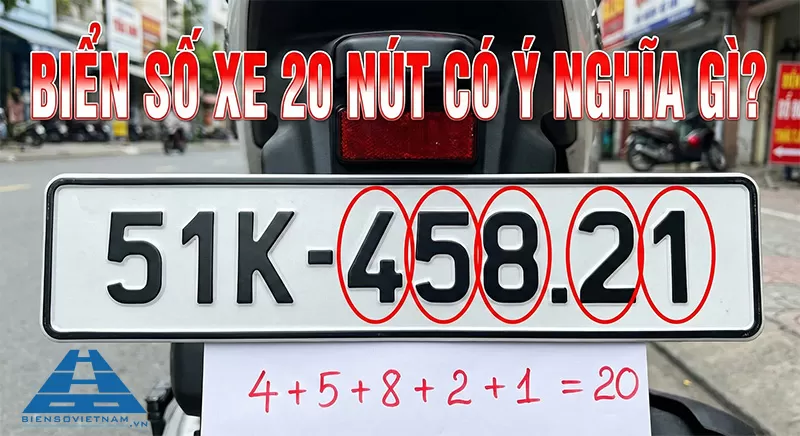Biển số xe 20 nút có ý nghĩa gì? Có nên giữ hay đổi?