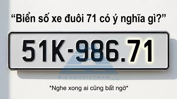 Biển số xe đuôi 71 có ý nghĩa gì? Nghe xong ai cũng bất ngờ