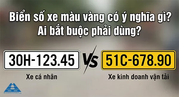 Biển số xe màu vàng có ý nghĩa gì? Ai bắt buộc phải dùng?
